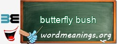 WordMeaning blackboard for butterfly bush